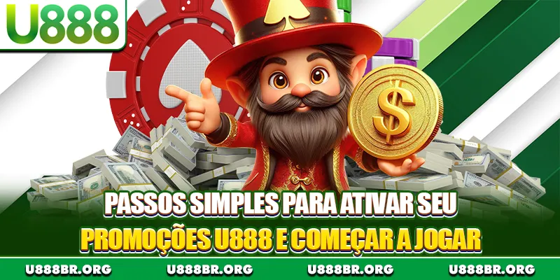 Passos simples para ativar seu promoções U888 e começar a jogar