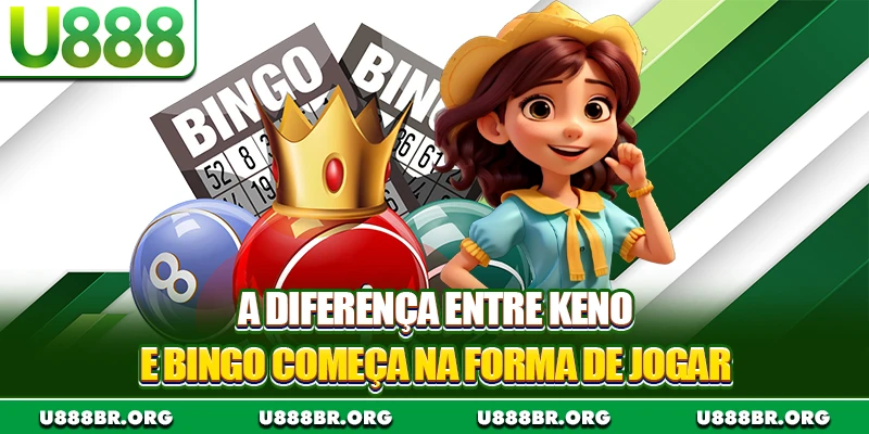 A diferença entre keno e bingo começa na forma de jogar