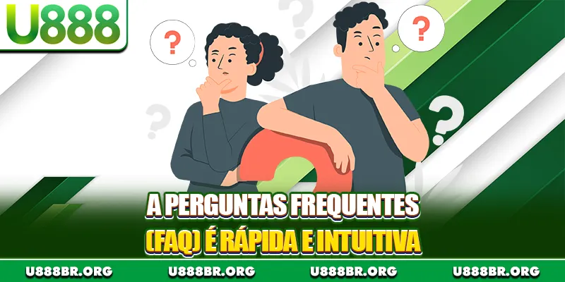 A Perguntas Frequentes (FAQ) é rápida e intuitiva