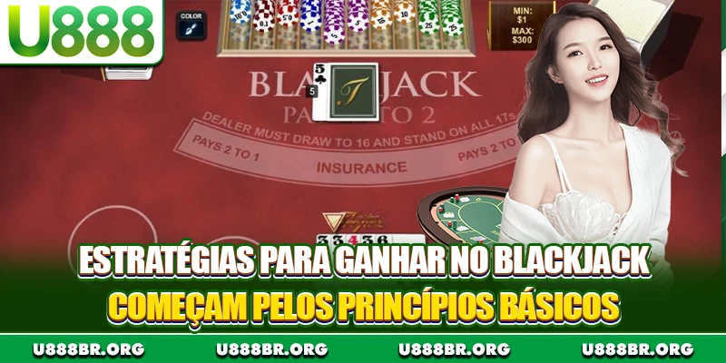 Estratégias para ganhar no blackjack começam pelos princípios básicos