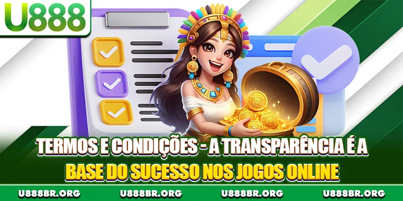 Termos e Condições - A transparência é a base do sucesso nos jogos online